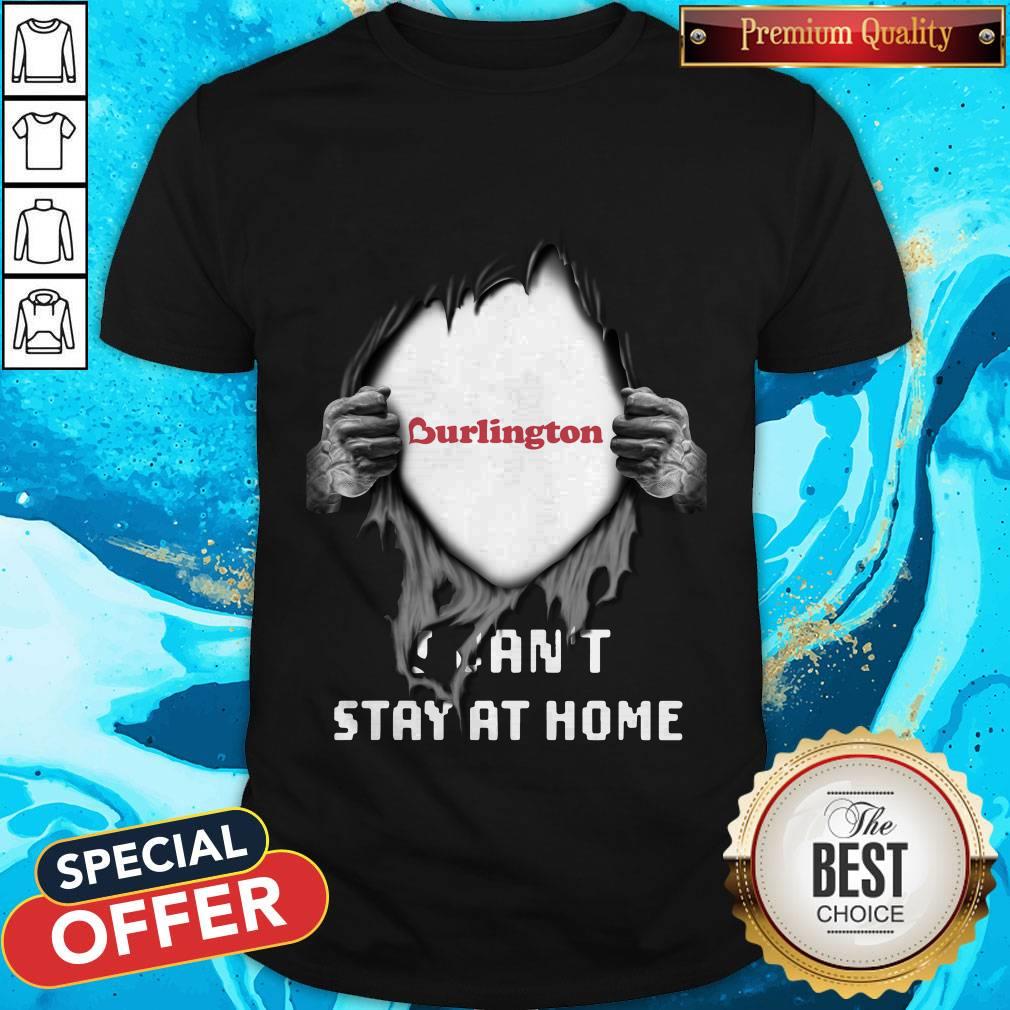 Love Blood Inside Me Burlington I Can’t Stay At Home Shirt