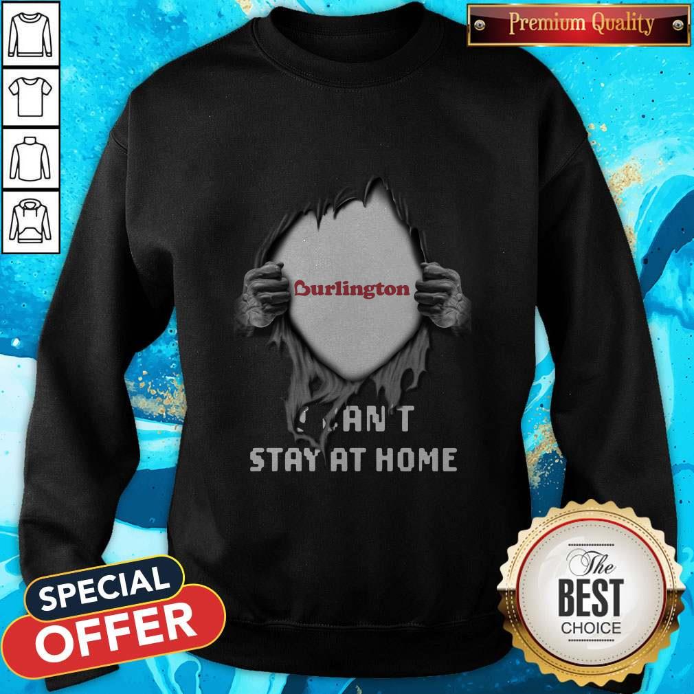 Love Blood Inside Me Burlington I Can’t Stay At Home Shirt