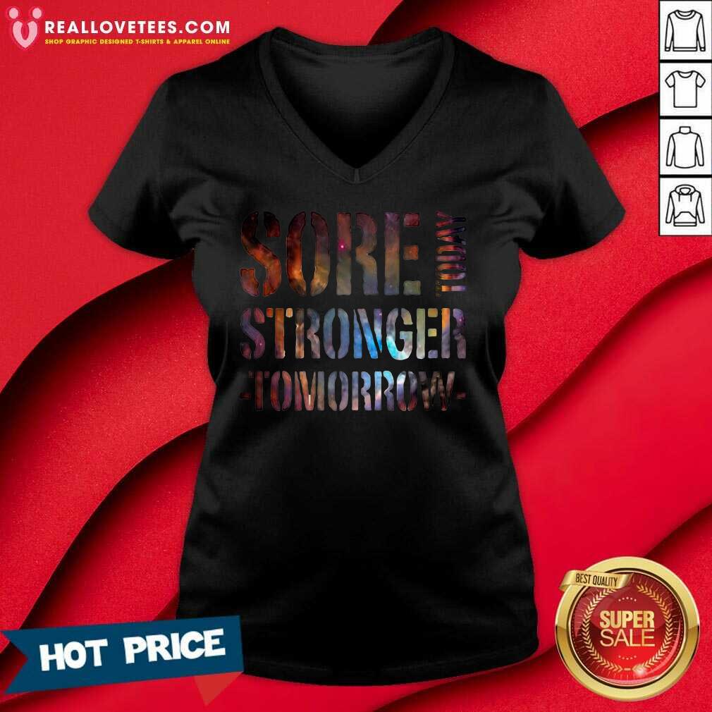 Love Sore Today Stronger Tomorrow Shirt