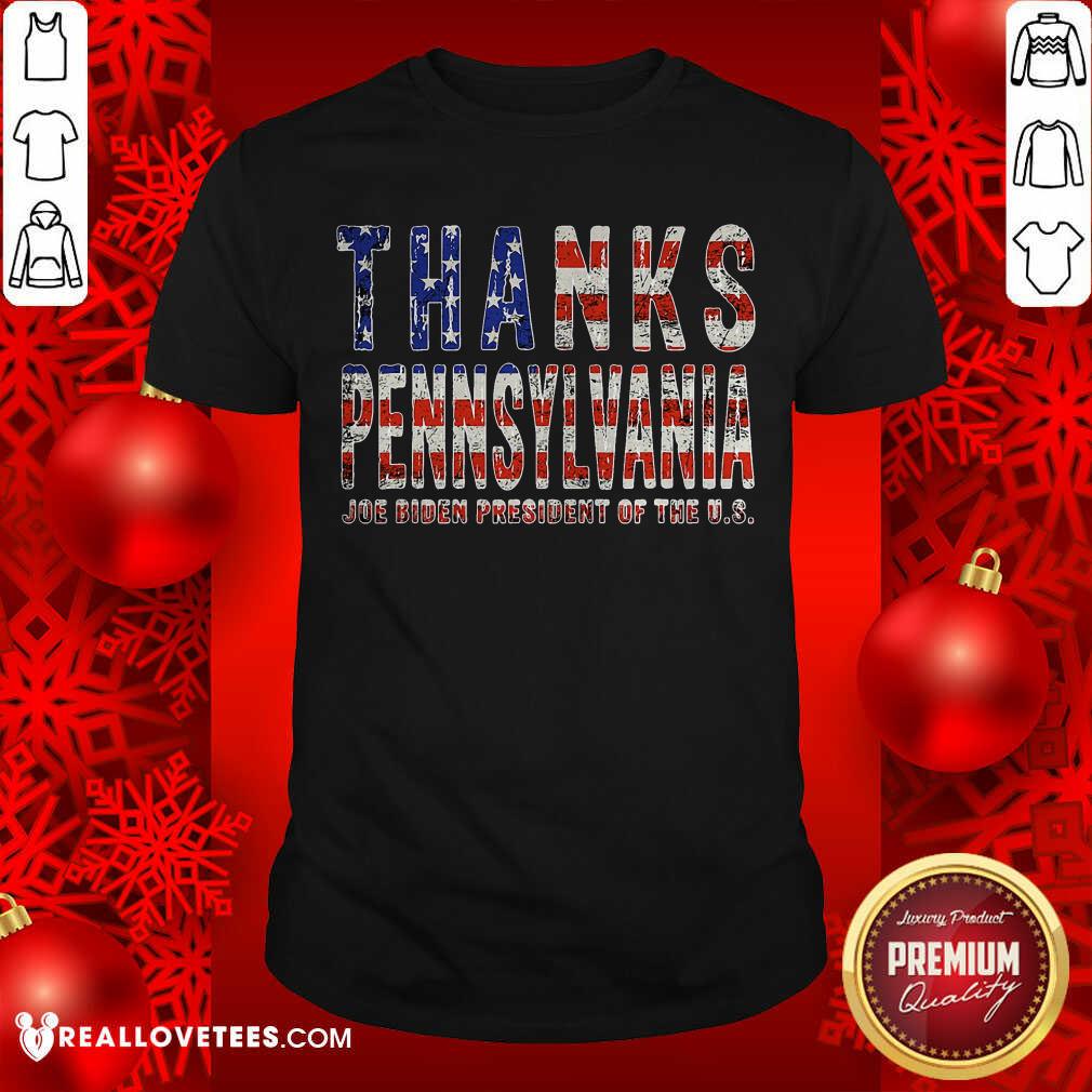 Love Thanks Pennsylvania Joe Biden President Of The Us American Flag Shirt