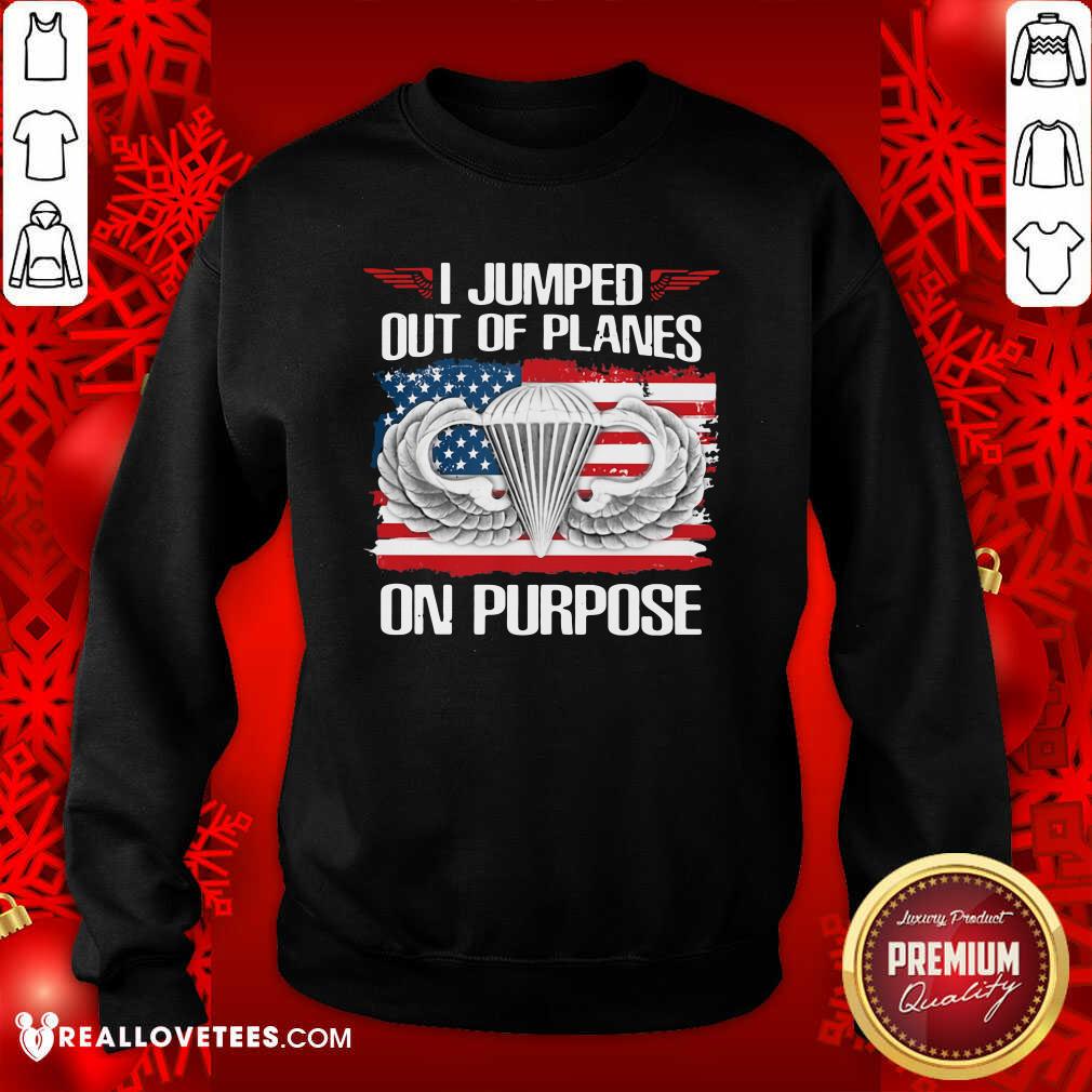 Lovely I Jumped Out Of Planes On Purpose American Flag Shirt