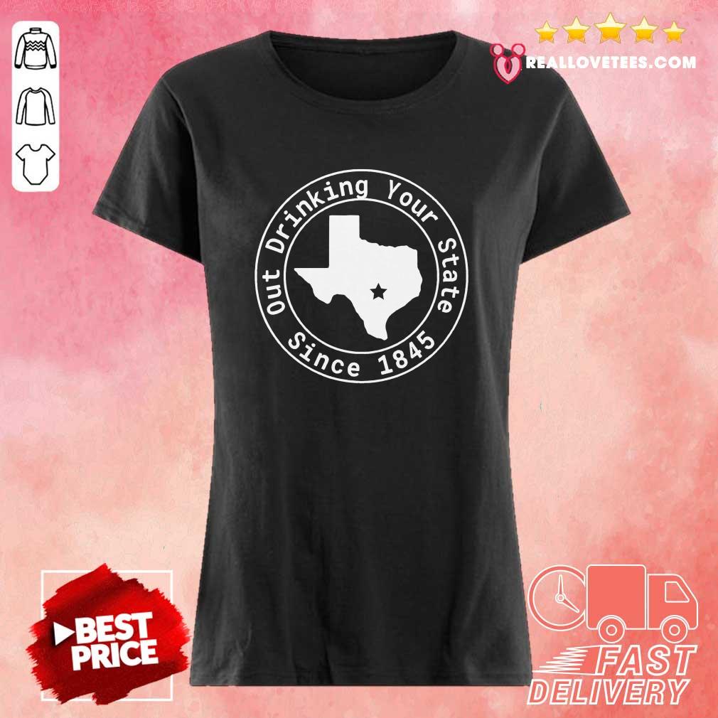 Lovely Texas Out Drinking Your State Since 1845 Beer Shirt