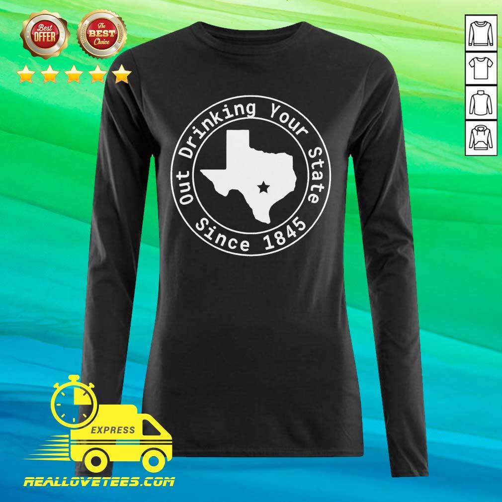 Lovely Texas Out Drinking Your State Since 1845 Beer Shirt