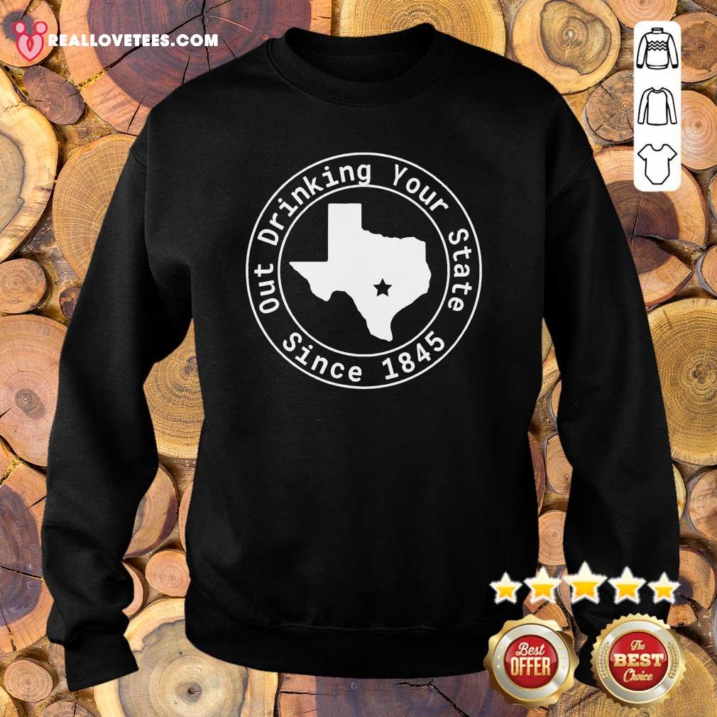 Lovely Texas Out Drinking Your State Since 1845 Beer Shirt
