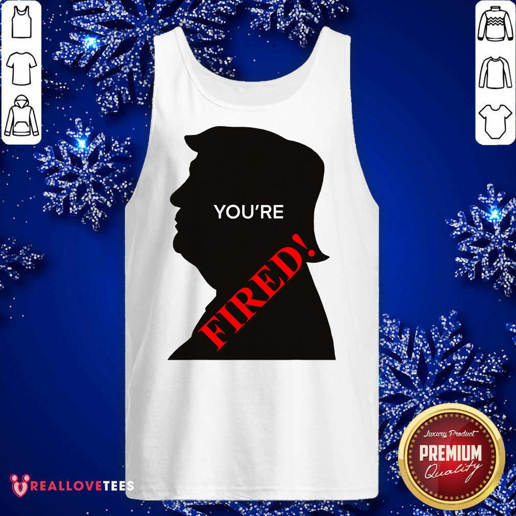 Lovely You’re Fired Donald Trump Presidential Election Shirt