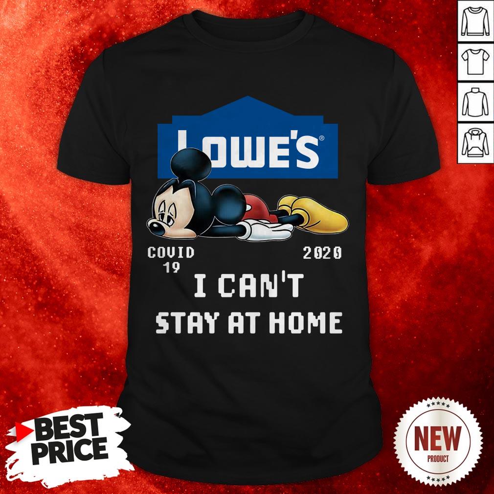 Lowe’s Mickey Mouse COVID19 2020 I Can’t Stay At Home Shirt
