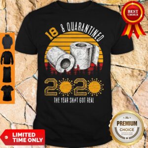 Top 18 Quarantined 2020 The Year Shit Got Real Born in 2002 Vintage Birthday Social Distancing Bday Birthday Shirt