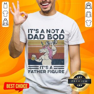 Relaxed Unicorn Its A Not A Dad Bod Shirt