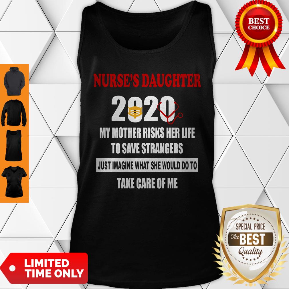 Top Nurse’s Daughter 2020 My Mother Riskis Her Life Covid-19 Shirt