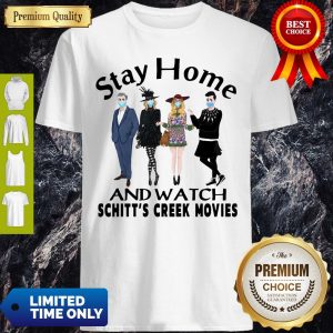 Pretty Stay Home And Watch Schitt’s Creek Movies Shirt