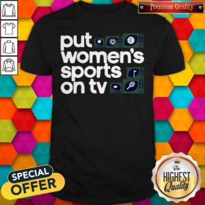 Top Put Women’s Sports On TV 2020 Shirt