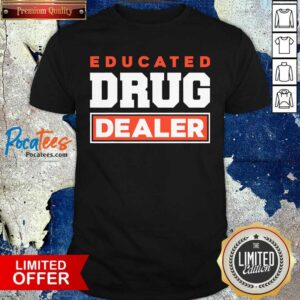 Awesome Ducated Drug Dealer Best Pharmacy Pharmacist Shirt