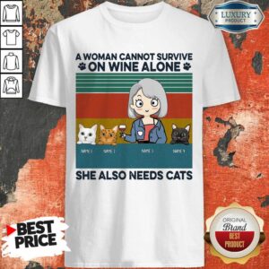 Terrible A Woman Cannot Survive On Wine Alone 8 Shirt