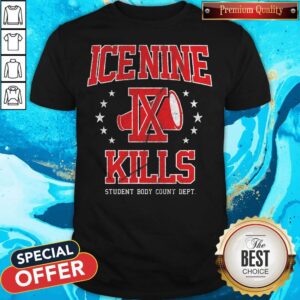 Ice Nine Ix Kills Student Body Count Dept Shirt