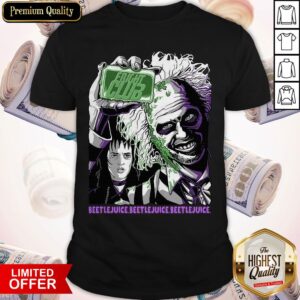 Fright Club Beetlejuice Beetlejuice Beetlejuice Shirt
