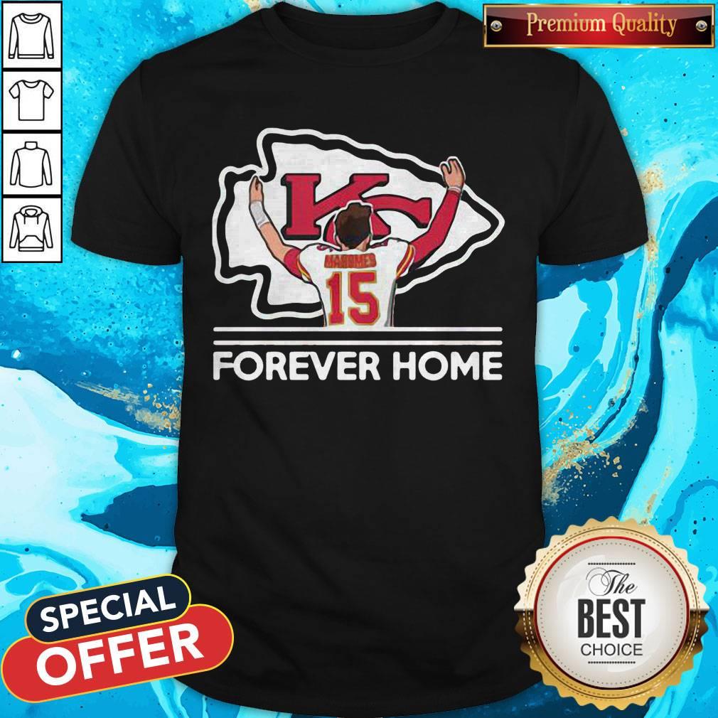 Mahomes Kansas City Chiefs Forever Home Shirt