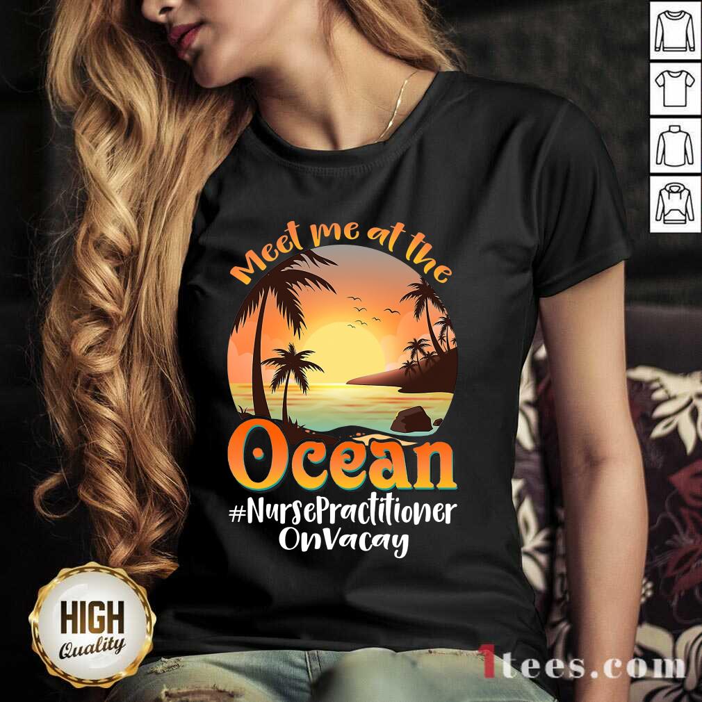 Meet Me At The Ocean Nurse Practitioner Shirt