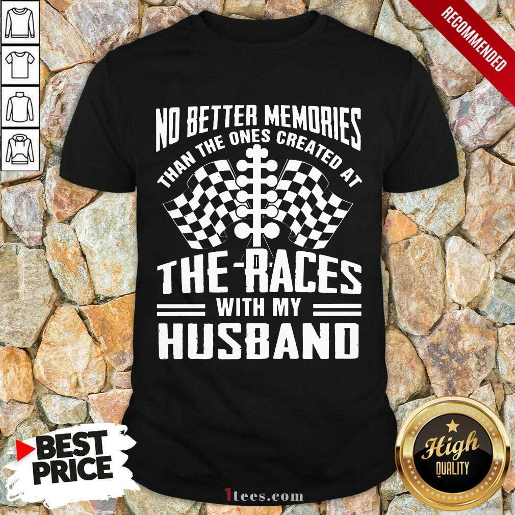 Memories The Races With My Husband Shirt