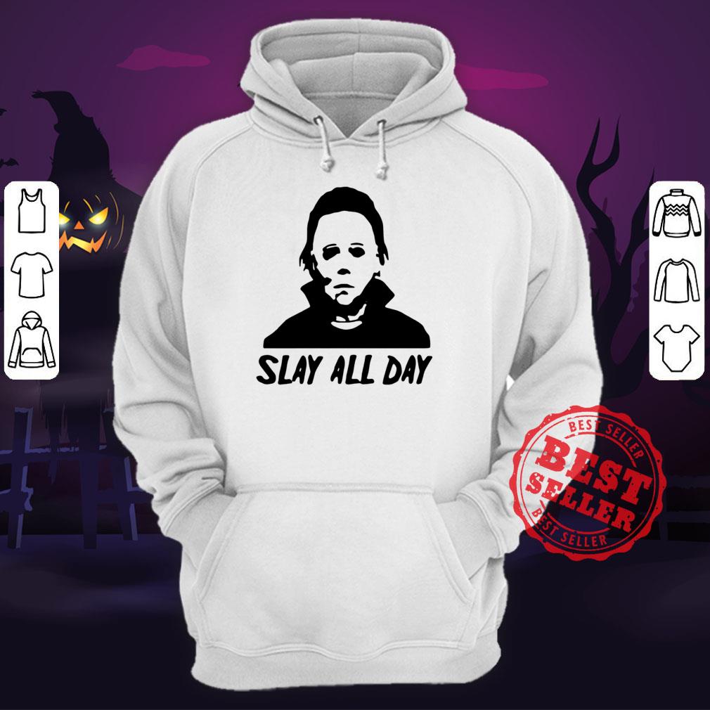 Michael Myers Slay All Day Halloween Horror Movie Killers Shirt