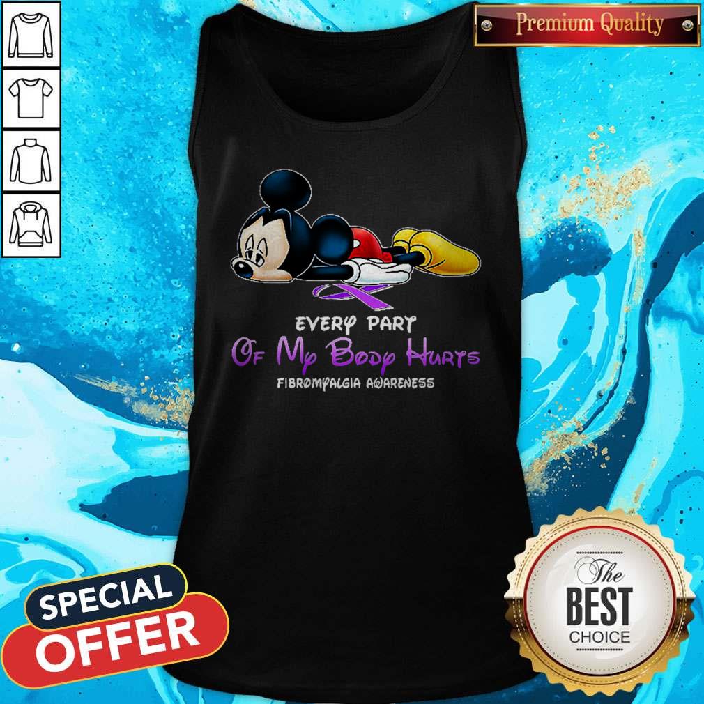 Mickey Every Part Of My Body Hurts Fibromyalgia Awareness Shirt
