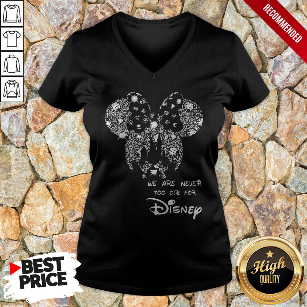 Mickey Mouse We Are Never Too Old For Disney Shirt