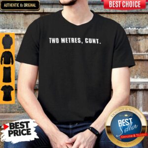 Good Two Metres, Cunt Shirt