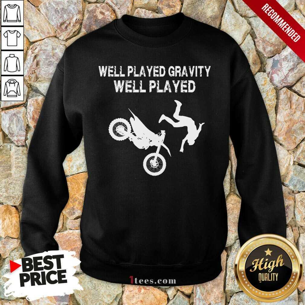 Motocross Well Played Gravity Well Played Shirt