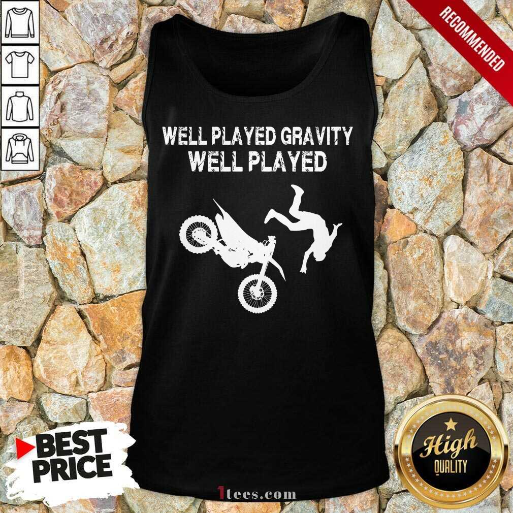 Motocross Well Played Gravity Well Played Shirt
