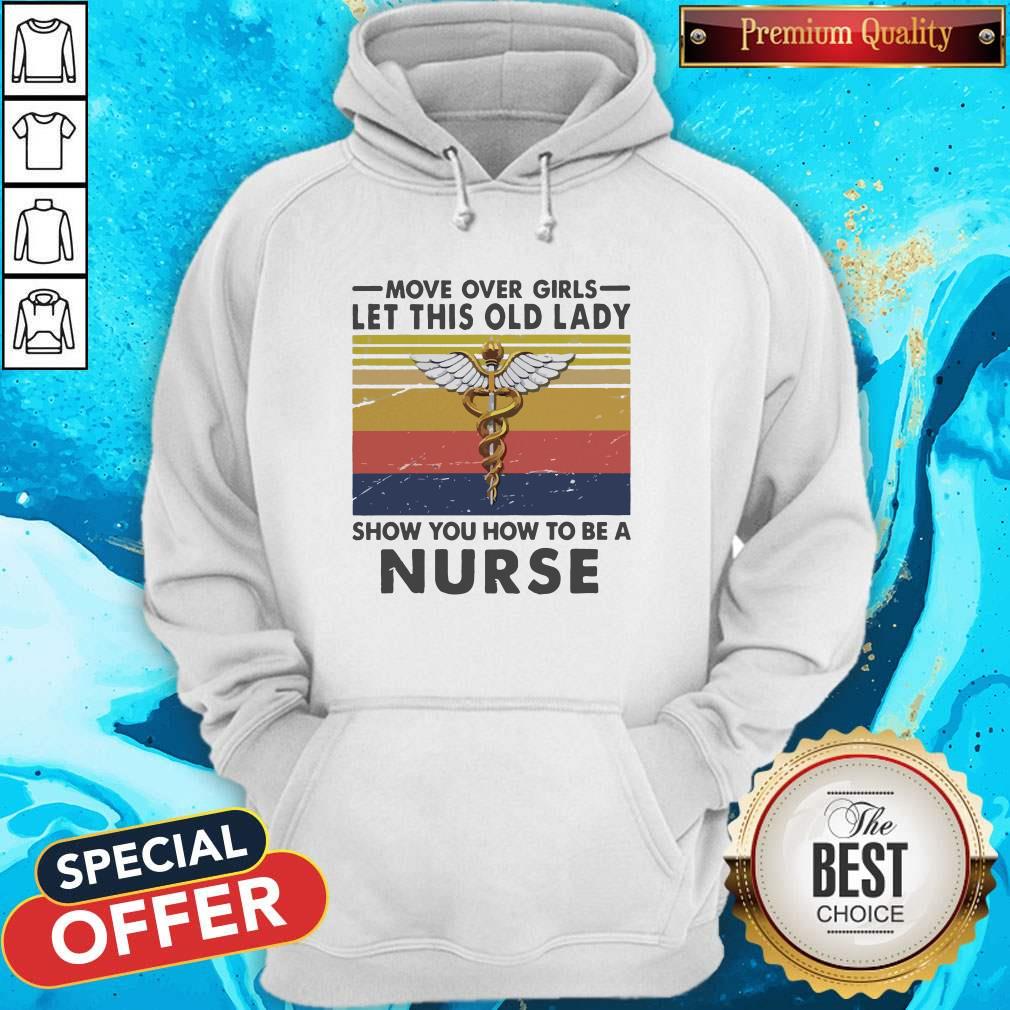 Move Over Girls Let This Old Lady Show You How To Be A Nurse Vintage Shirt