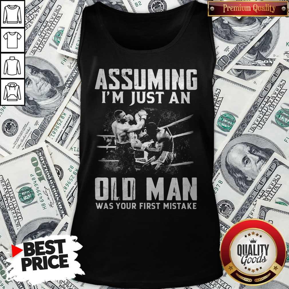 Muhammad Ali Assuming I'm Just An Old Man Was Your First Mistake Shirt
