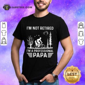 Nice I'm A Professional Papa Shirt