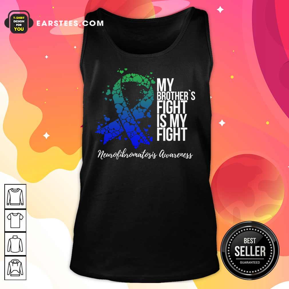 My Brother’s Fight Neurofibromatosis Awareness Shirt