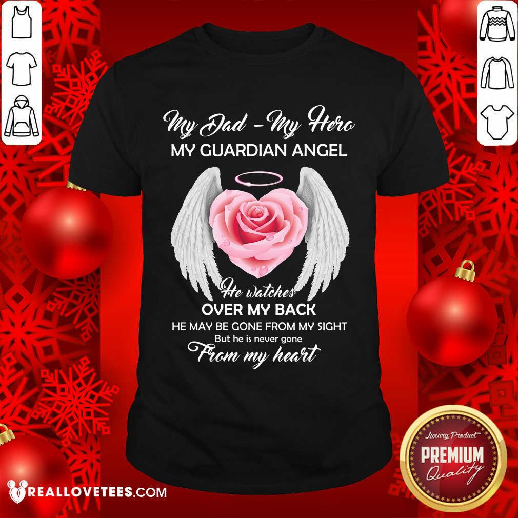 My Dad My Hero My Guardian Angel Shirt