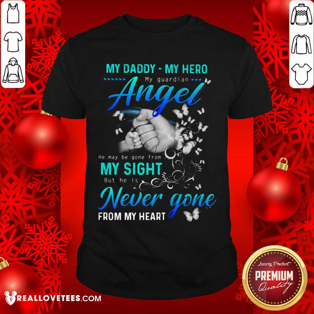 My Daddy My Hero My Guardian Angel Shirt