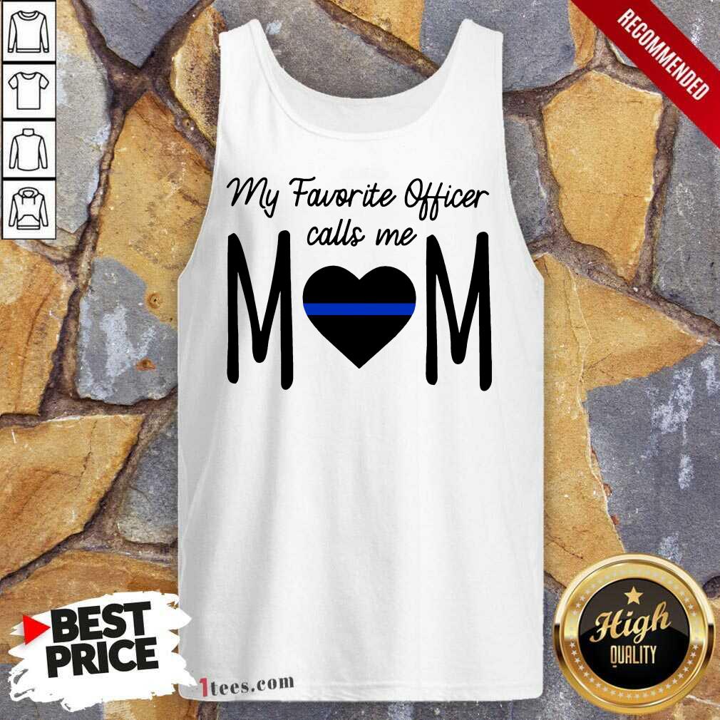 My Favorite Officer Call Me Mom Shirt