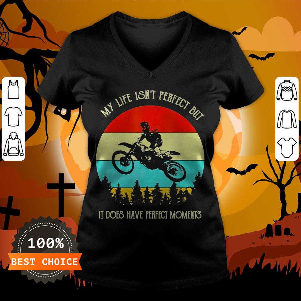 My Life Isn’t Perfect But It Does Have Perfect Moments Vintage Shirt