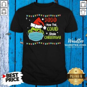 Cute Grinch 2020 How Covid Stole Christmas Shirt