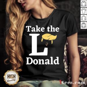 Funny Take The L Donald Shirt