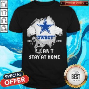Blood Inside Me Dallas Cowboys Covid 19 2020 I Can’t Stay At Home Shirt