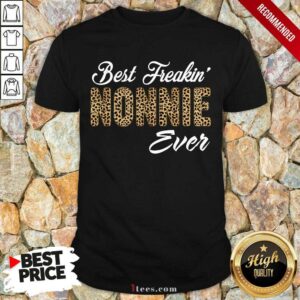 Leopard Best Freakin Nonnie Ever Shirt