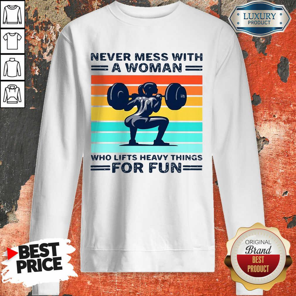 Never Mess With A Woman Who Lifts Heavy Things For Fun Women Vintage Shirt