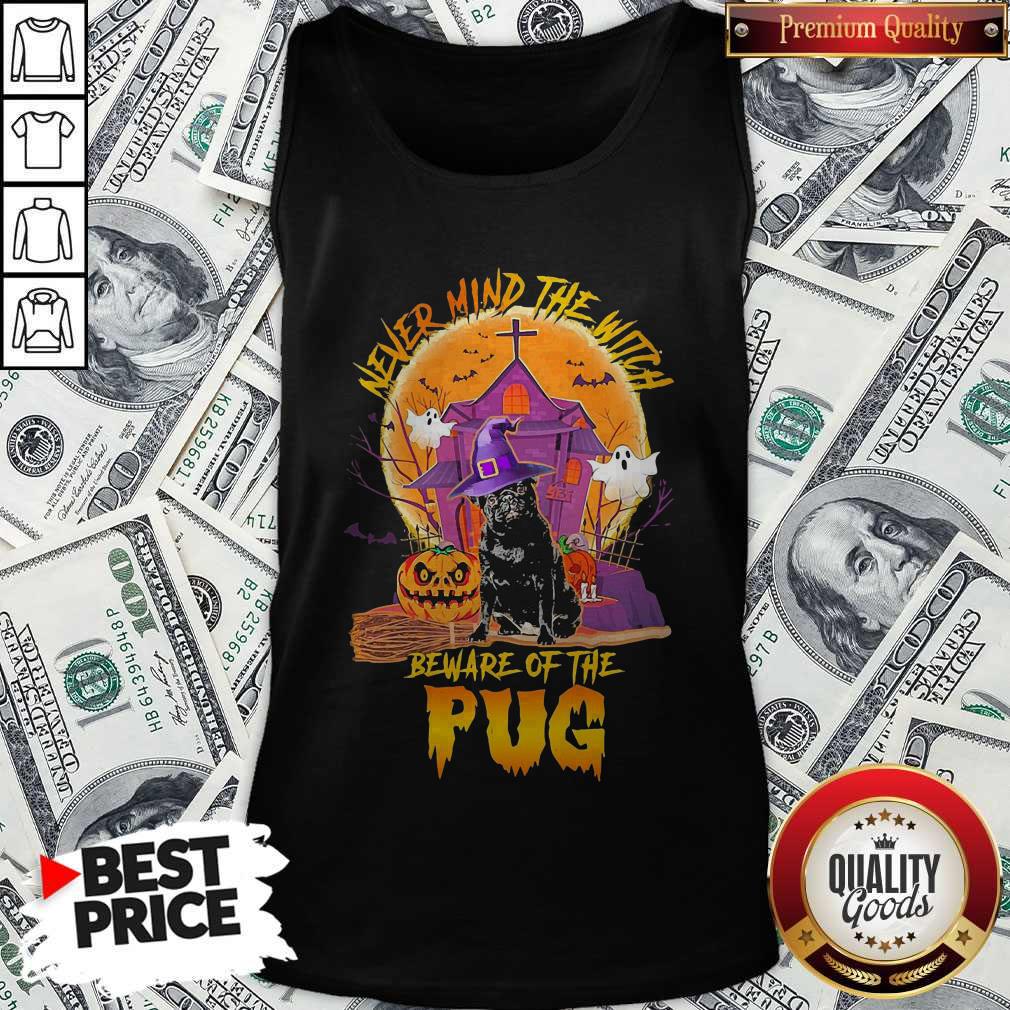 Never Mind The Witch Beware Of The Pug Shirt