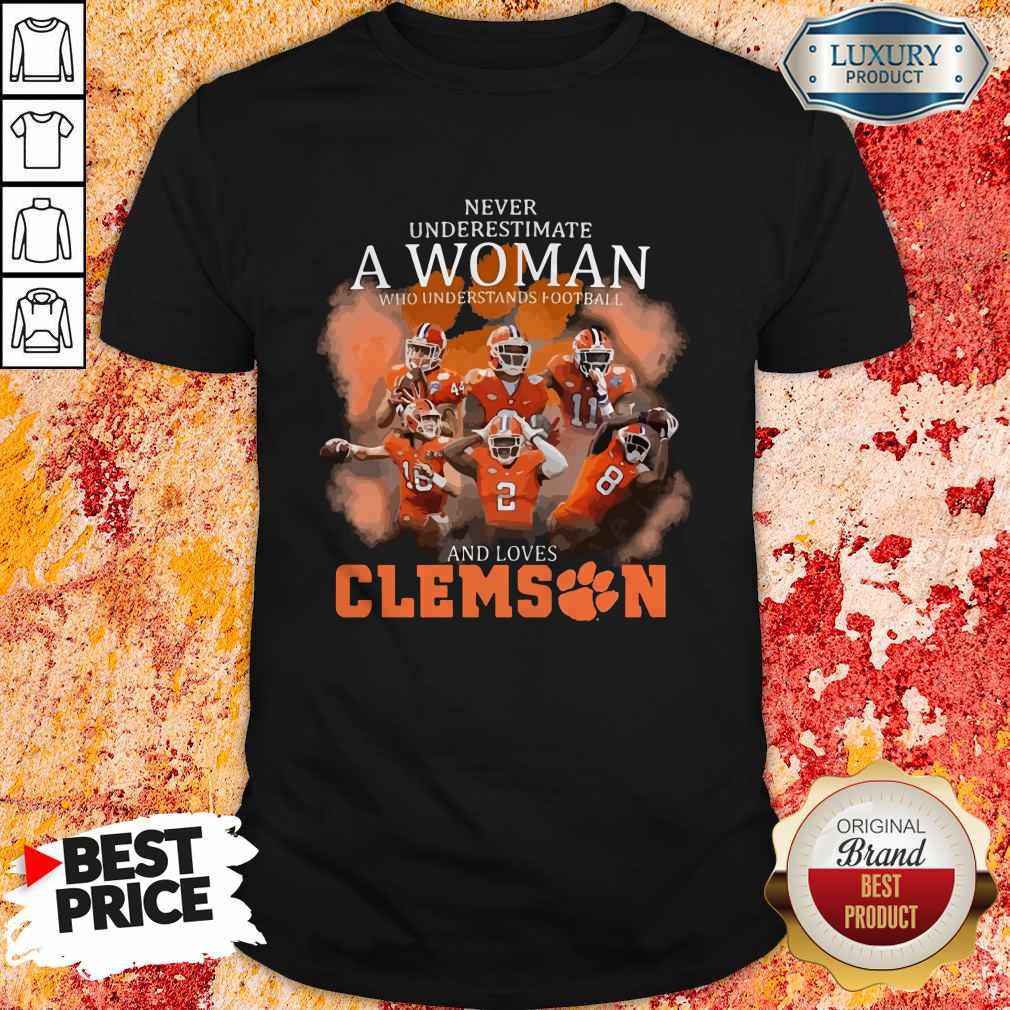 Never Underestimate A Woman Who Understands Football And Loves Clemson Shirt