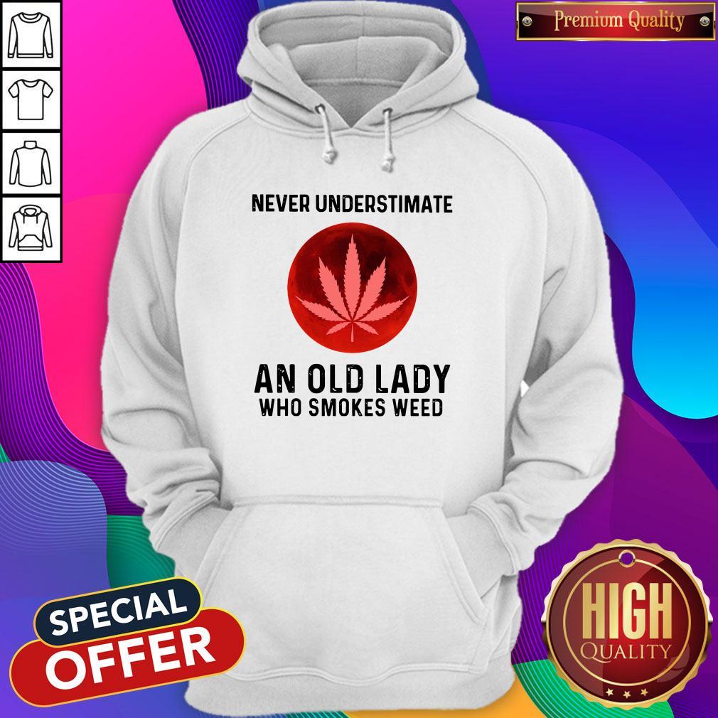 Never Underestimate An Old Lady Who Smokes Weed Shirt