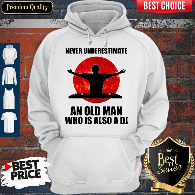 never-underestimate-an-old-man-who-is-also-a-dj-sun-hoodie-768x768