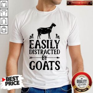 Premium Easily Distracted By Goats Shirt