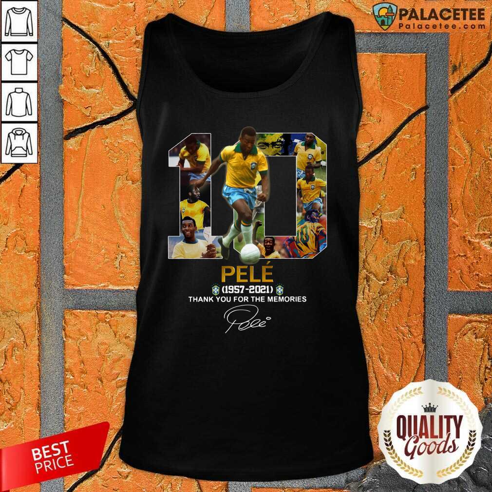 Nice 10 Pele 1957 2021 Thank You For The Memories Signature Shirt