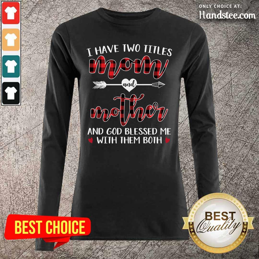 Nice 2 Title Mom And Mother Shirt