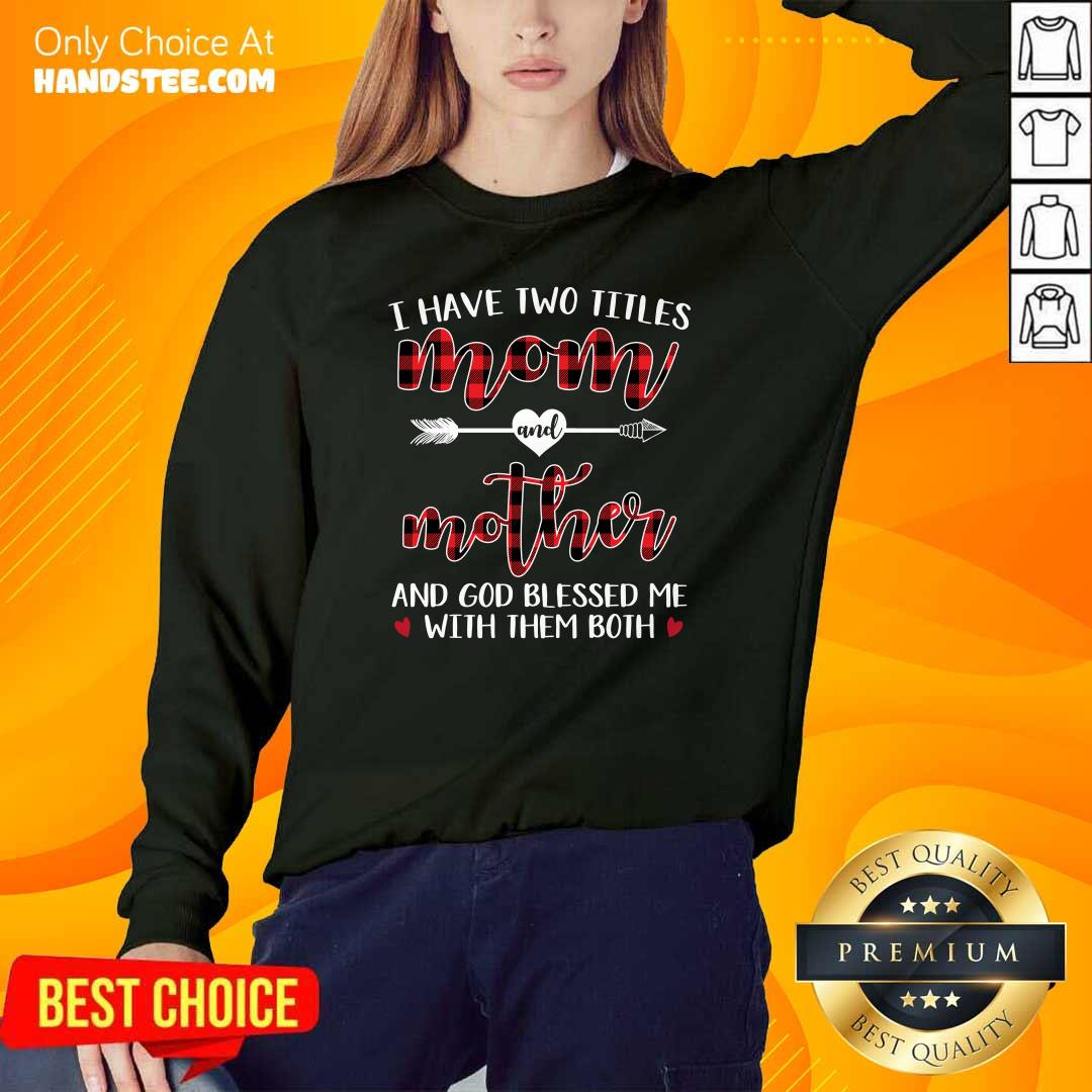 Nice 2 Title Mom And Mother Shirt