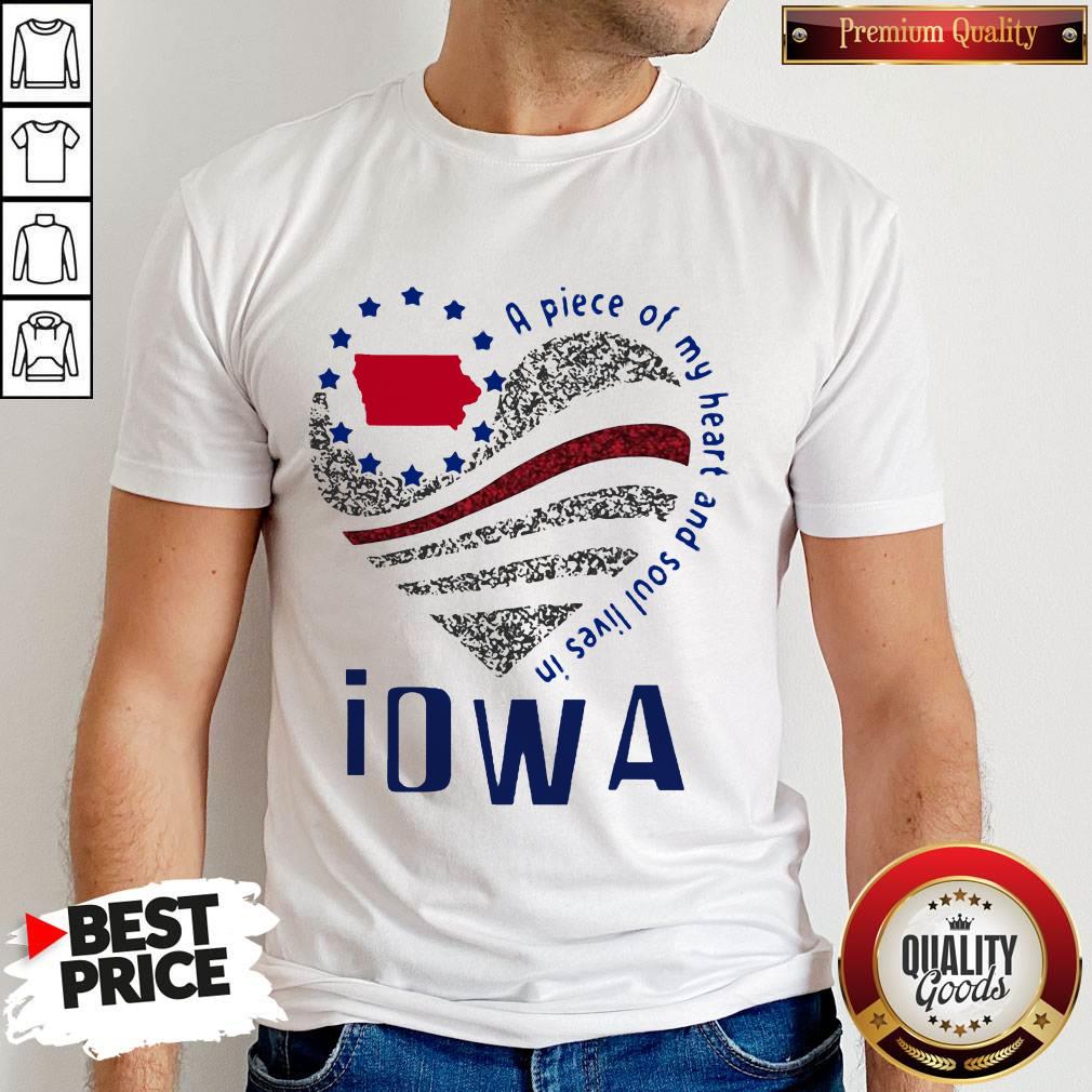 Nice A Piece Of My Heart And Soul Lives In Iowa Heart Diamond Shirt